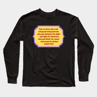 Bible Verse Isaiah 5:20 Long Sleeve T-Shirt